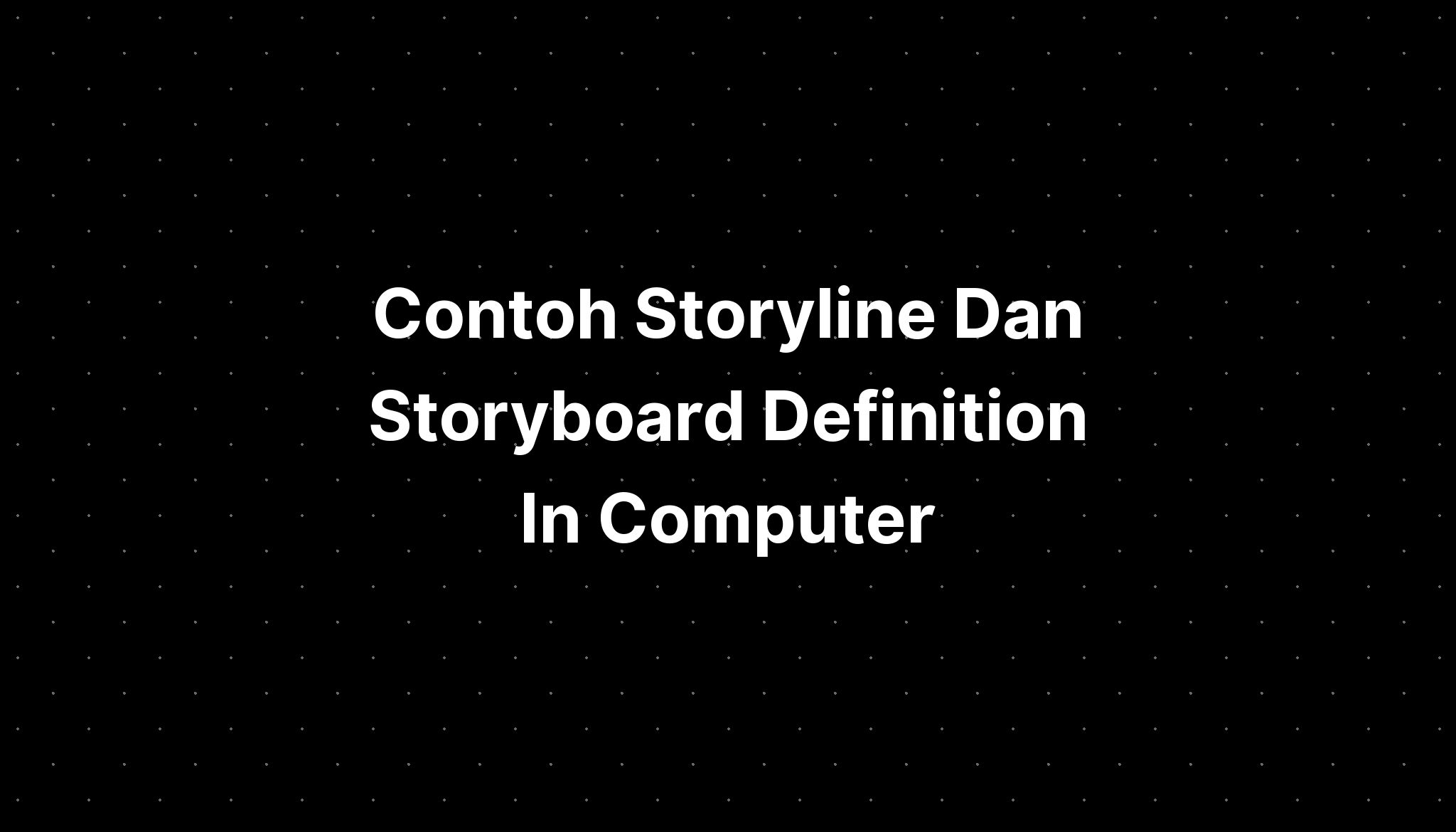 contoh-storyline-dan-storyboard-definition-in-computer-imagesee